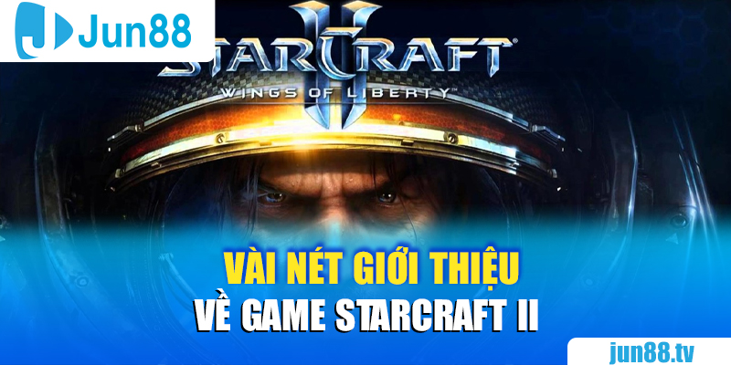 Vài nét giới thiệu về game Starcraft II